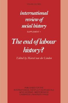 portada The end of Labour History? (International Review of Social History Supplements, Series Number 1) (en Inglés)