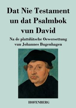 portada Dat Nie Testament un Dat Psalmbok vun David: Na de plattdütsche Oewersettung (in German)