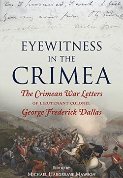 portada Eyewitness in the Crimea: The Crimean war Letters of Lieutenant Colonel George Frederick Dallas (en Inglés)