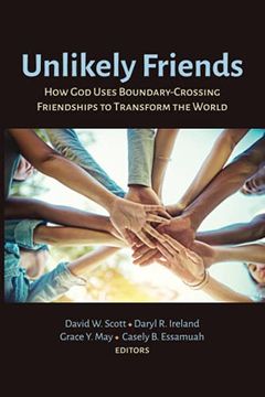 portada Unlikely Friends: How god Uses Boundary-Crossing Friendships to Transform the World (in English)
