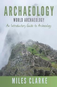 portada Archaeology: World Archaeology: An Introductory Guide to Archaeology (en Inglés)