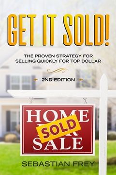 portada Get it Sold!: Selling Your Home Quickly, Easily and for the Very Highest Price Possible (in English)