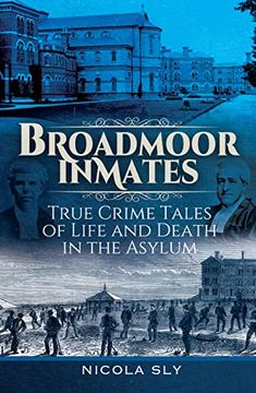 portada Broadmoor Inmates: True Crime Tales of Life and Death in the Asylum (in English)