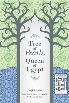 portada Tree of Pearls, Queen of Egypt (Middle East Literature in Translation) (en Inglés)