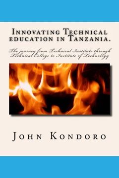 portada Innovating Technical Education in Tanzania. The Journey From Technical Institute Through Technical College to Institute of Technology (en Inglés)