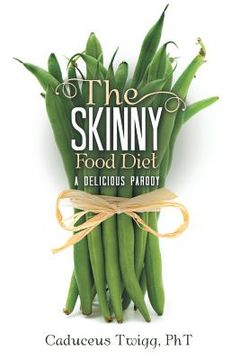 portada The Skinny Food Diet: A Delicious Parody (en Inglés)