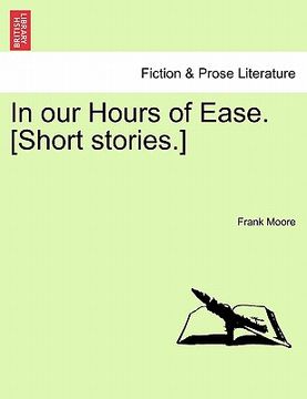 portada in our hours of ease. [short stories.]