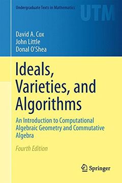 portada Ideals, Varieties, and Algorithms: An Introduction to Computational Algebraic Geometry and Commutative Algebra (Undergraduate Texts in Mathematics)