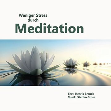portada Weniger Stress Durch Meditation: Übungen für Mehr Innere Ruhe, Gelassenheit und Selbstbewusstsein im Leben (en Alemán)
