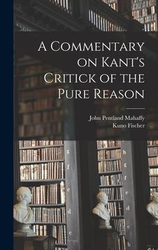 portada A Commentary on Kant's Critick of the Pure Reason (en Inglés)