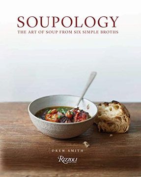 portada Soupology: The art of Soup From six Simple Broths