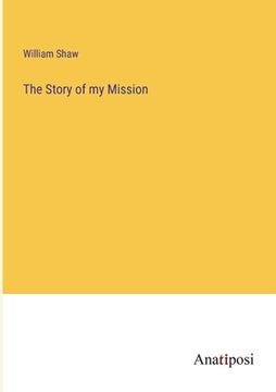 portada The Story of my Mission (in English)