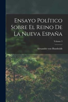 portada Ensayo Politico Sobre el Reino de la Nueva España  Volume 3