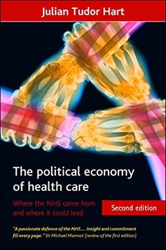 portada The Political Economy of Health Care, Second Edition: Where the nhs Came From and Where it Could Lead (in English)