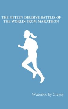 portada The Fifteen Decisive Battles of the World: from Marathon (en Inglés)