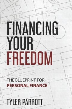 portada Financing Your Freedom: The Blueprint for Personal Finance (en Inglés)
