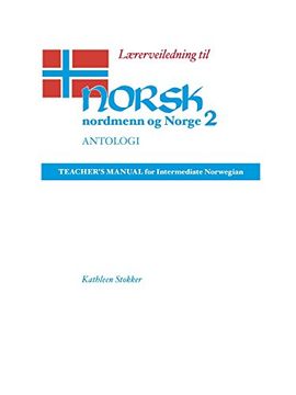 portada Lærerveiledning til Norsk, Nordmenn og Norge 2, Antologi: Teacher's Manual for Intermediate Norwegian: Laererveiledning (en Inglés)