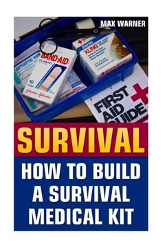 portada Survival: How To Build A Survival Medical Kit