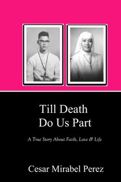 portada Till Death Do Us Part: A True Story About Faith, Love and Life (en Inglés)