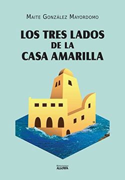 portada Los Tres Lados de la Casa Amarilla. (in Spanish)