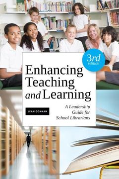portada Enhancing Teaching and Learning, Third Edition: A Leadership Guide for School Librarians
