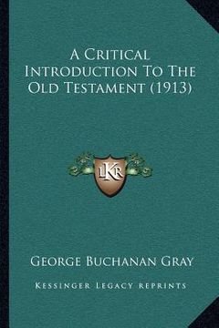 portada a critical introduction to the old testament (1913) (en Inglés)