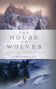 portada The House of Wolves: The Tether (en Inglés)
