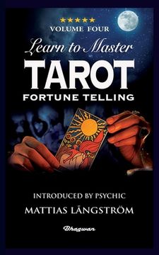 portada Learn to Master Tarot - Volume Four Fortune Telling: BRAND NEW! Introduced by Psychic Mattias Långström (en Inglés)