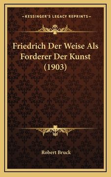 portada Friedrich Der Weise Als Forderer Der Kunst (1903) (en Alemán)