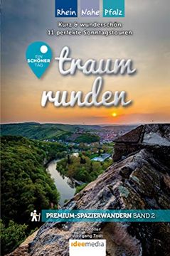 portada Traumrunden Rhein, Nahe, Pfalz - ein Schöner Tag: Premium-Spazierwandern: Kurz & Schön: Die 11 Besten Rundwege Zwischen 3 und 7 Kilometern (Ein Schöner tag Premium / Premiumwanderführer von Ideemedia) (in German)