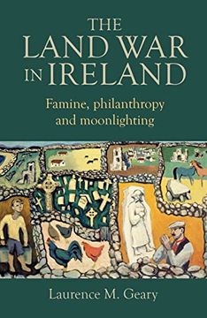 portada The Land War in Ireland: Famine, Philanthropy and Moonlighting (en Inglés)
