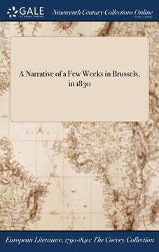 portada A Narrative of a Few Weeks in Brussels, in 1830 (en Inglés)