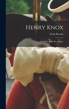 portada Henry Knox: A Soldier of the Revolution (en Inglés)