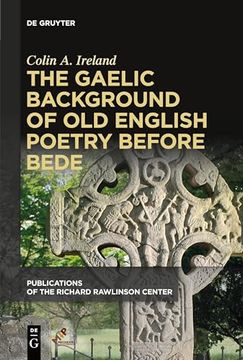 portada The Gaelic Background of old English Poetry Before Bede (Publications of the Richard Rawlinson Center) (en Inglés)