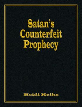 portada Satan's Counterfeit Prophecy (en Inglés)