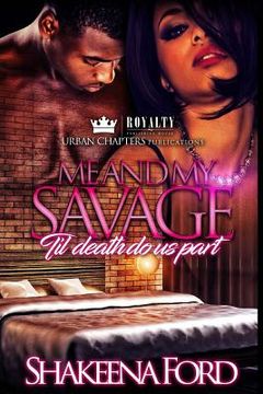 portada Me And My Savage: Til Death Do Us Part (in English)