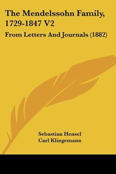 portada the mendelssohn family, 1729-1847 v2: from letters and journals (1882) (en Inglés)