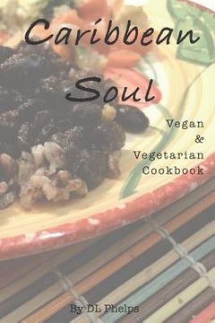 portada Caribbean Soul: Vegan & Vegetarian Cookbook (en Inglés)