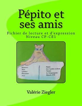 portada Pépito et ses amis: Fichier de lecture et d'expression (en Francés)