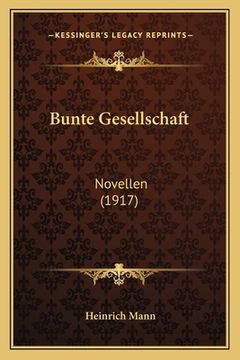 portada Bunte Gesellschaft: Novellen (1917) (en Alemán)