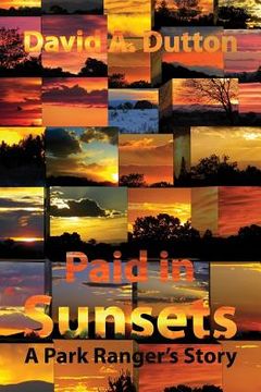 portada Paid in Sunsets: A Park Ranger's Story (en Inglés)