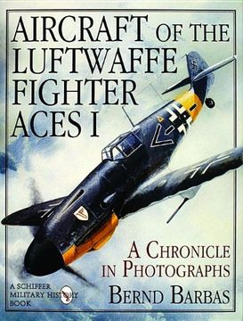 portada 001: Aircraft of the Luftwaffe Fighter Aces Vol. I: (Schiffer Military/Aviation History)