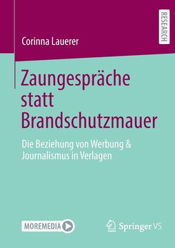 portada Zaungespräche Statt Brandschutzmauer: Die Beziehung von Werbung & Journalismus in Verlagen (en Alemán)