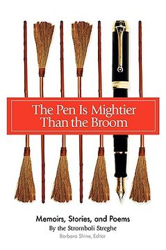 portada the pen is mightier than the broom: memoirs, stories, and poems (en Inglés)