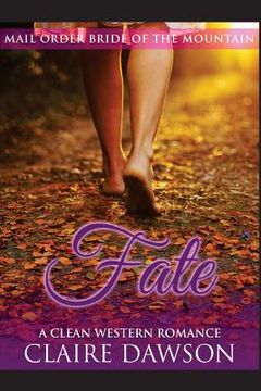 portada Fate: (Historical Fiction Romance) (Mail Order Brides) (Western Historical Romance) (Victorian Romance) (Inspirational Chris (en Inglés)