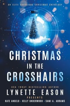 portada Christmas in the Crosshairs LARGE PRINT Edition: An Elite Guardians Christmas Anthology (en Inglés)
