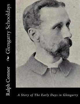 portada Glengarry Schooldays: A Story of The Early Days in Glengarry (in English)