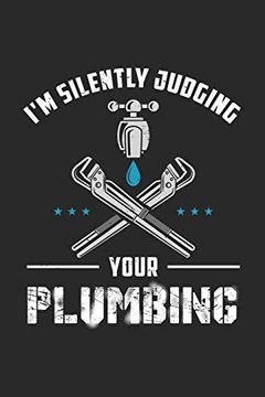 portada I'm Silently Judging Your Plumbing: 120 Pages i 6x9 i dot Grid (en Inglés)