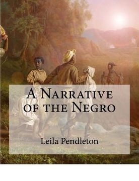 portada A Narrative of the Negro: (Large Print Edition) (en Inglés)
