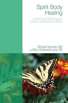 portada spirit body healing: using your mind's eye to unlock the medicine within (in English)